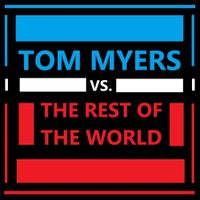 Tom Myers vs. The Rest of the World: season 4 by ipmNation.com