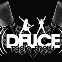Deuce Radio Show