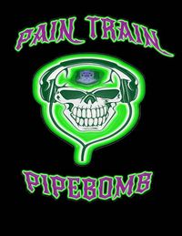 Pain Train Pipebomb