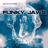 Funky Jaws by Relentless Jones