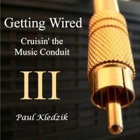 Getting Wired III by Paul Kledzik
