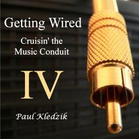 Getting Wired IV by Paul Kledzik