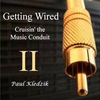 Getting Wired II by Paul Kledzik