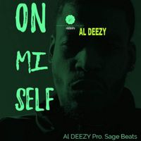 On Mi Self - Al Deezy Pro. Sage Beats by Al Deezy