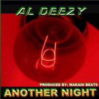 Another Night - Al Deezy Pro. Makaih Beats by Al Deezy