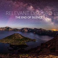 The End of silence by Relevant Discord