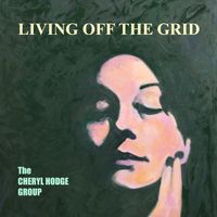LIVING OFF THE GRID by The CHERYL HODGE Group