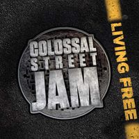 Living Free by Colossal Street Jam