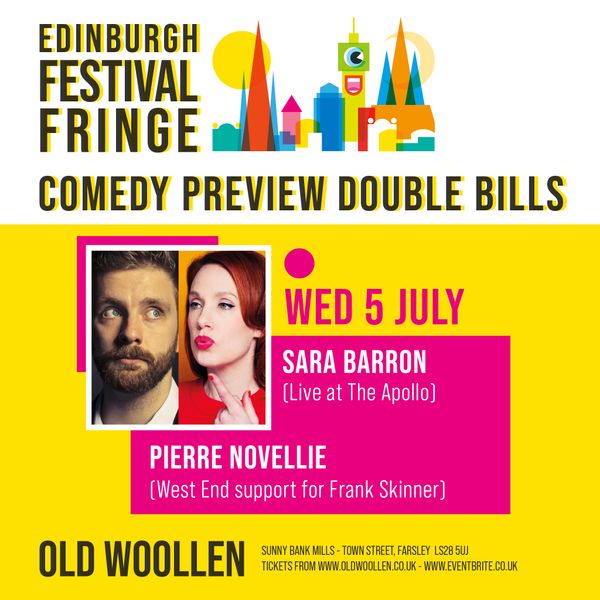 EDINBURGH FRINGE COMEDY PREVIEWS SARA BARRON + PIERRE NOVELLIE The