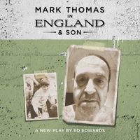 Mark Thomas in England & Son 