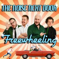 Comedy - The Noise Next Door: Freewheeling