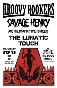 Kroovy Rookers with Savage Henry & the Infamous One Pounders and The Lunatic Touch