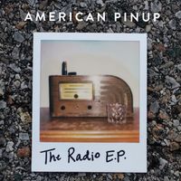 The Radio EP by American Pinup