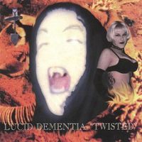 Twisted by Lucid Dementia