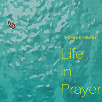 Life in Prayer (2021) by Norbe & Freddy