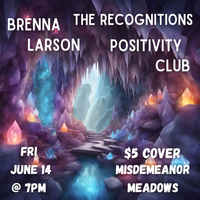 Brenna Larson (and her band) w/ Positivity Club
