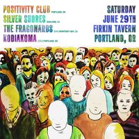 Positivity Club / Silver Shores / The Fragonards / Kodiakoma