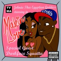 Makin' Love by Johnae Thee Egyptian Goddess 