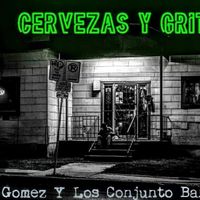 CERVEZAS Y GRITOS by J.R. GOMEZ AND THE CONJUNTO BANDITS