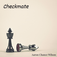 Checkmate by Aaron Chance Wilson