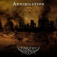 Annihilation by Timothy A. Helisek