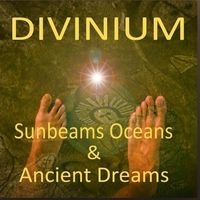 Sunbeams, Oceans and Ancient Dreams  by Divinium