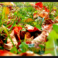 Turning Leaves [10.28.2021 Live Improvsation by Matthew Alan Rivera