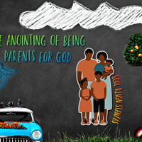 The Anointing of Being Parents for God by SOUL REIGN STANZAS
