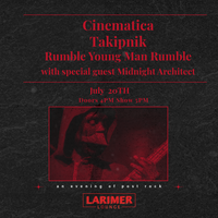 Cinematica w/ Takipnik, Rumble Young Man Rumble + Midnight Architect