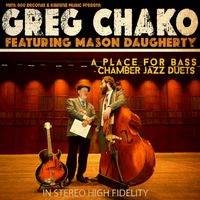 A Place for Bass - Chamber Jazz Duets by Greg Chako