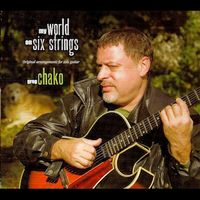 My World on Six Strings by Greg Chako