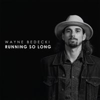 Running So Long by Wayne Bedecki 