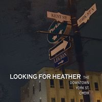 The Downtown York St. Choir (EP) by Looking for Heather