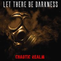 Chaotic Realm by Let There Be Darkness