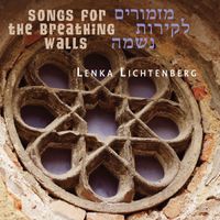 Songs for the Breathing Walls by lenka lichtenberg