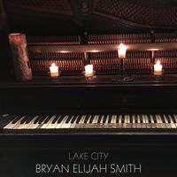 Lake City (2016 Single) by Bryan Elijah Smith