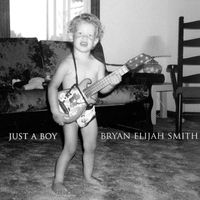 Just A Boy (2009) by Bryan Elijah Smith