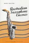 Australian Saxophone Encores - Mark Walton