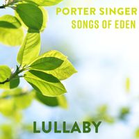 Lullaby by Porter Singer & Songs of Eden