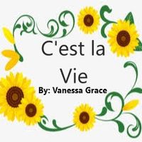 C'est la Vie by Vanessa Grace