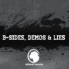 B-Sides, Demos, & Lies: CD