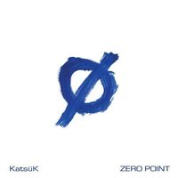Zero Point (2012) by KatsüK