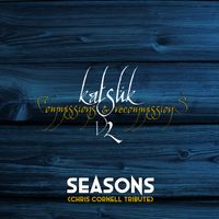 Seasons (Tribute to Chris Cornell) by KatsüK & Kobetich