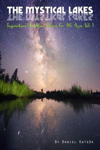 The Mystical Lakes. Inspirational Bedtime Stories for All Ages. Vol. 1. PAPERBACK