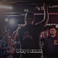 Why I Came by Mr Jones
