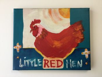 Little Red Hen 8’ x 10’ canvas
