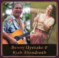 Benny Uyetake & Kiah Abendroth  (Dinner & Show)