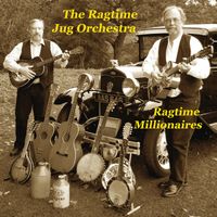 Ragtime Millionaires by The Ragtime Jug Orchestra