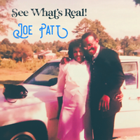 SEE WHAT'S REAL by JOE PATT