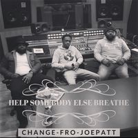Help Somebody Else Breathe by JoePatt Top10, Fro, Change